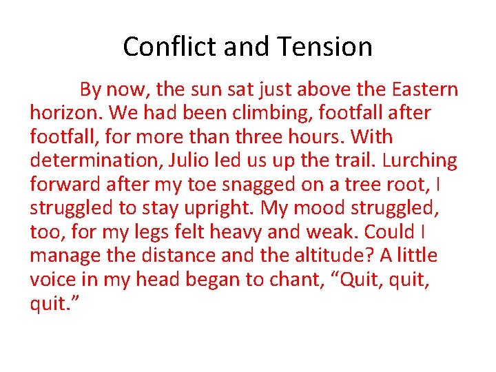 Conflict and Tension By now, the sun sat just above the Eastern horizon. We