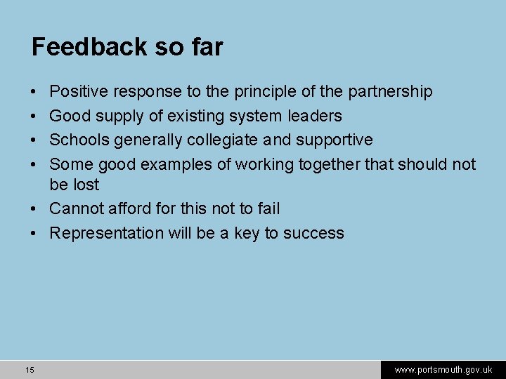 Feedback so far • • Positive response to the principle of the partnership Good