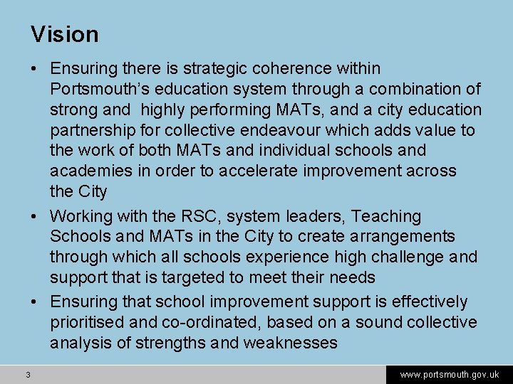 Vision • Ensuring there is strategic coherence within Portsmouth’s education system through a combination