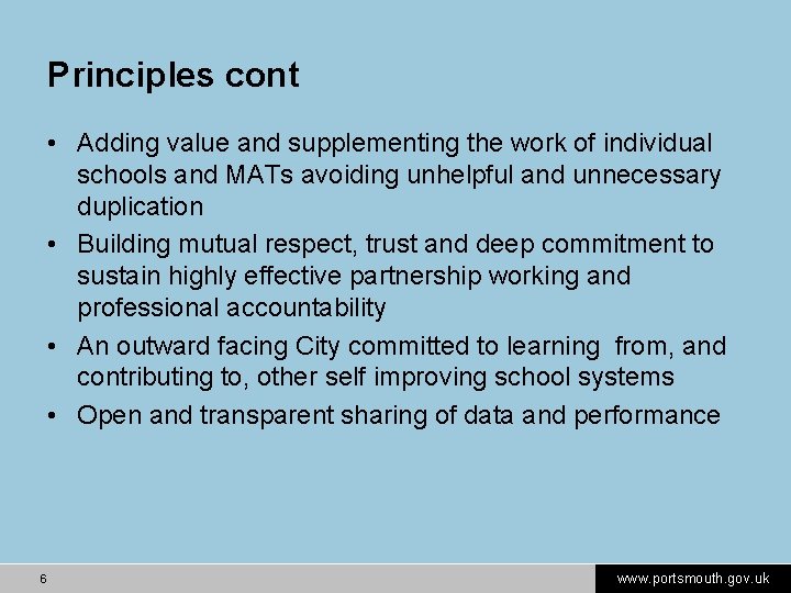 Principles cont • Adding value and supplementing the work of individual schools and MATs
