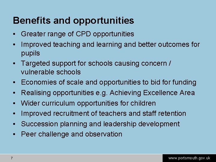 Benefits and opportunities • Greater range of CPD opportunities • Improved teaching and learning