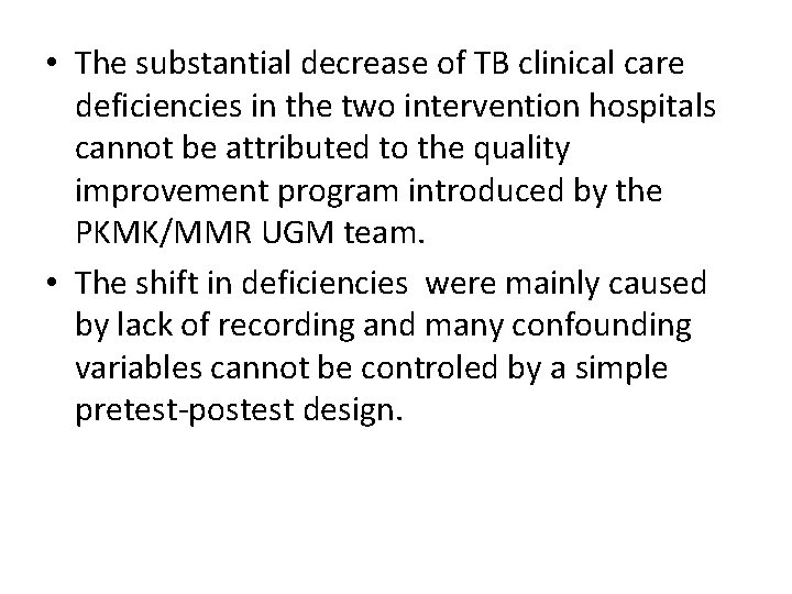  • The substantial decrease of TB clinical care deficiencies in the two intervention