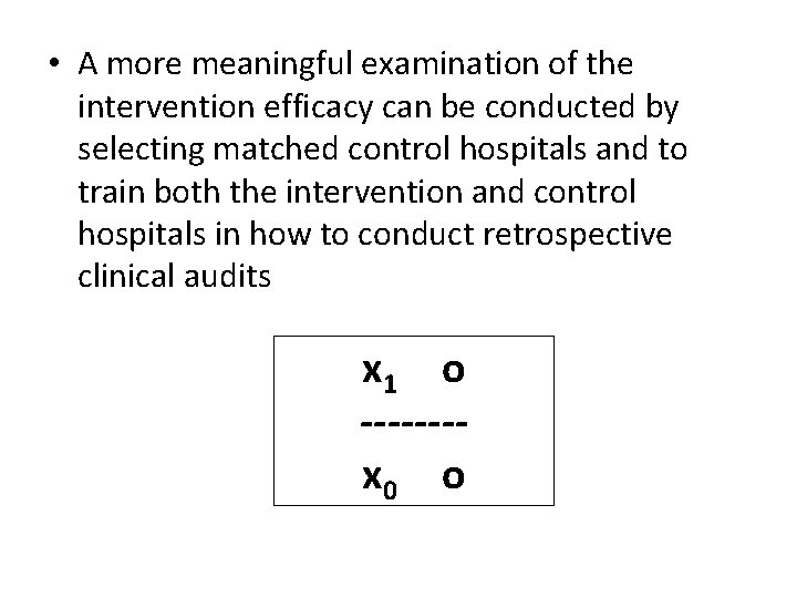  • A more meaningful examination of the intervention efficacy can be conducted by