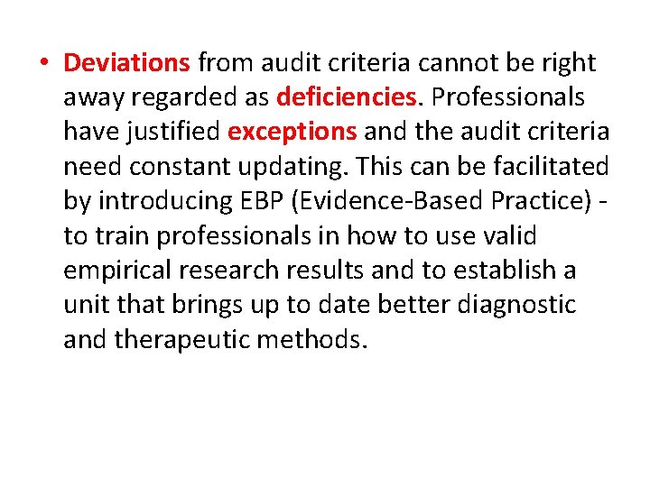  • Deviations from audit criteria cannot be right away regarded as deficiencies. Professionals