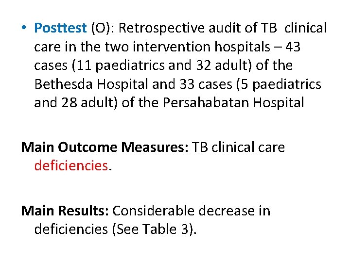  • Posttest (O): Retrospective audit of TB clinical care in the two intervention