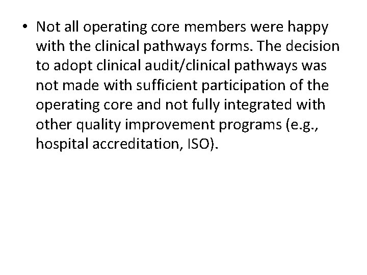  • Not all operating core members were happy with the clinical pathways forms.
