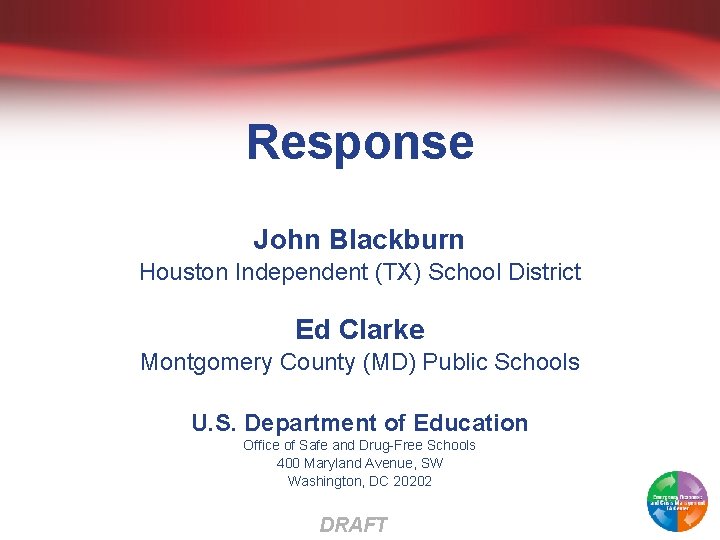 Response John Blackburn Houston Independent (TX) School District Ed Clarke Montgomery County (MD) Public