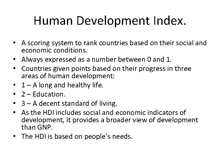 Human Development Index. • A scoring system to rank countries based on their social