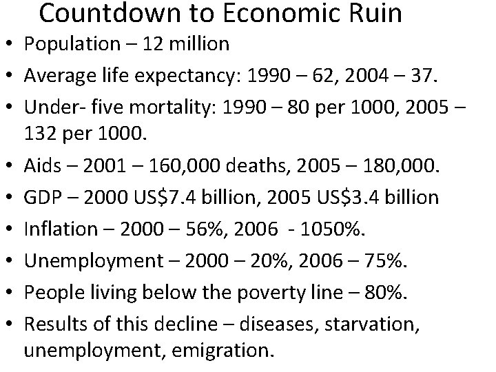 Countdown to Economic Ruin • Population – 12 million • Average life expectancy: 1990