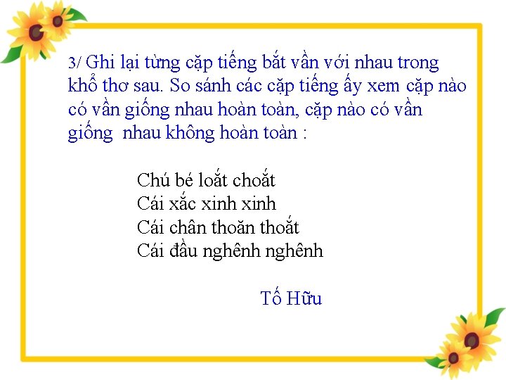 3/ Ghi lại từng cặp tiếng bắt vần với nhau trong khổ thơ sau.