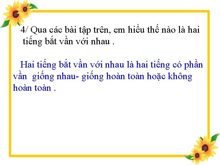 4/ Qua các bài tập trên, em hiểu thế nào là hai tiếng bắt