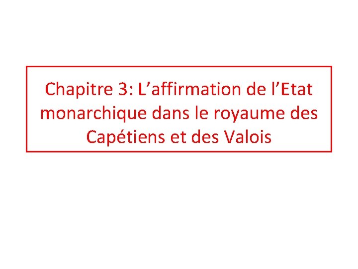 Chapitre 3 Laffirmation de lEtat monarchique dans le
