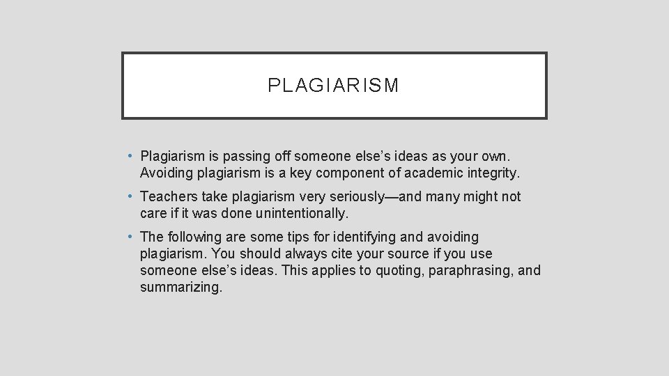 PLAGIARISM • Plagiarism is passing off someone else’s ideas as your own. Avoiding plagiarism