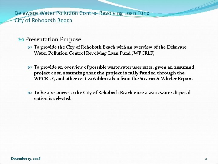 Delaware Water Pollution Control Revolving Loan Fund City of Rehoboth Beach Presentation Purpose To