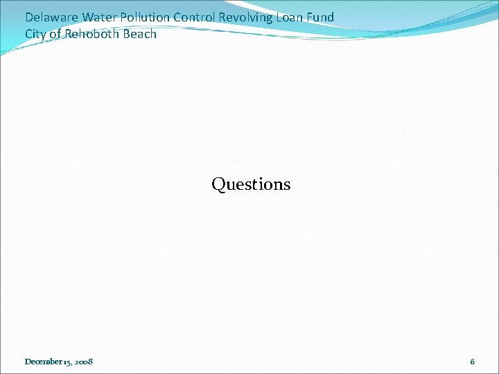 Delaware Water Pollution Control Revolving Loan Fund City of Rehoboth Beach Questions December 15,