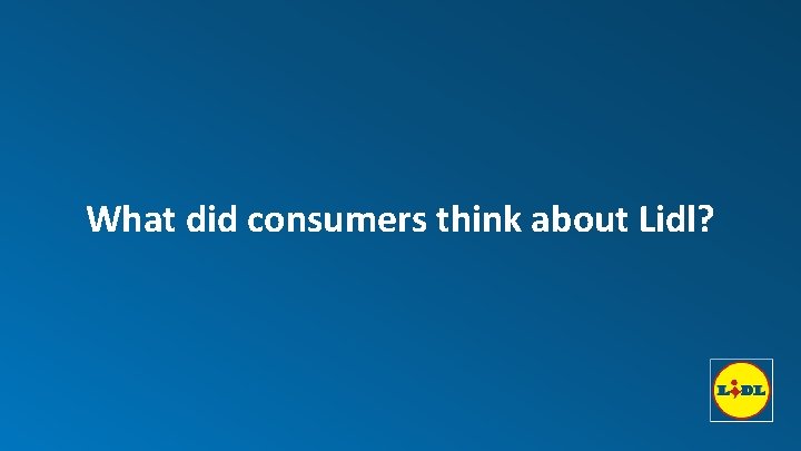 What did consumers think about Lidl? 