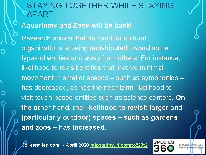 STAYING TOGETHER WHILE STAYING APART Aquariums and Zoos will be back! Research shows that