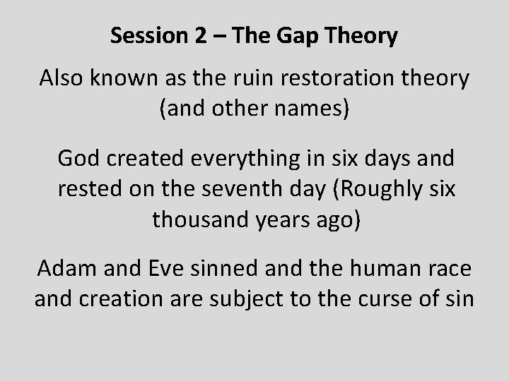 Session 2 – The Gap Theory Also known as the ruin restoration theory (and