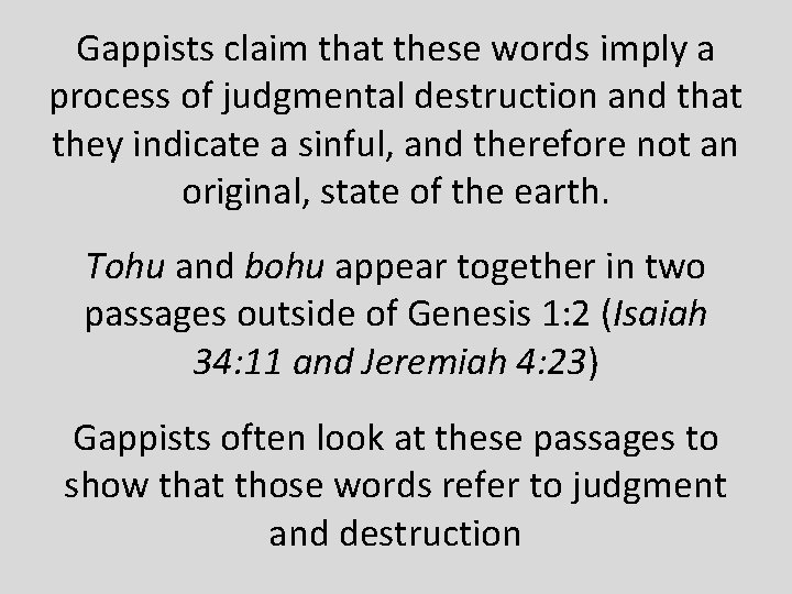 Gappists claim that these words imply a process of judgmental destruction and that they