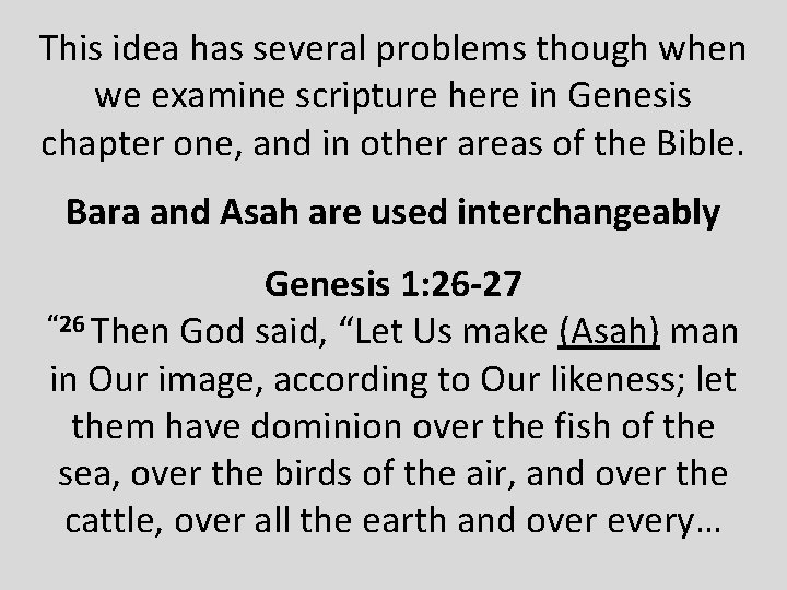 This idea has several problems though when we examine scripture here in Genesis chapter