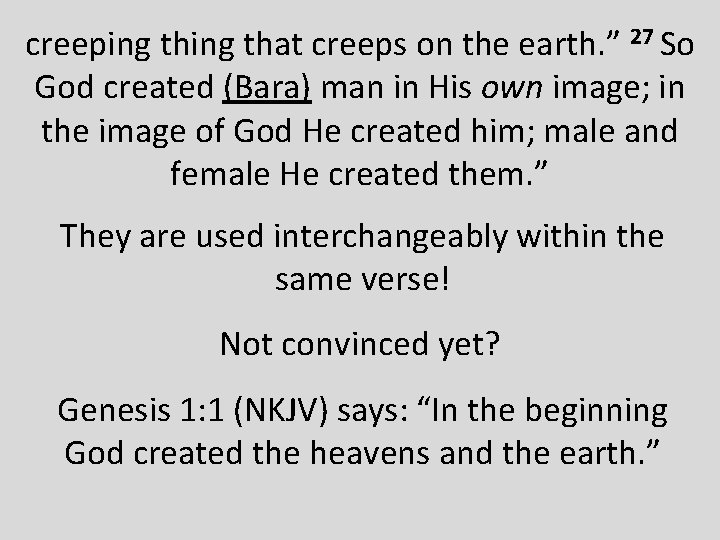 creeping that creeps on the earth. ” 27 So God created (Bara) man in