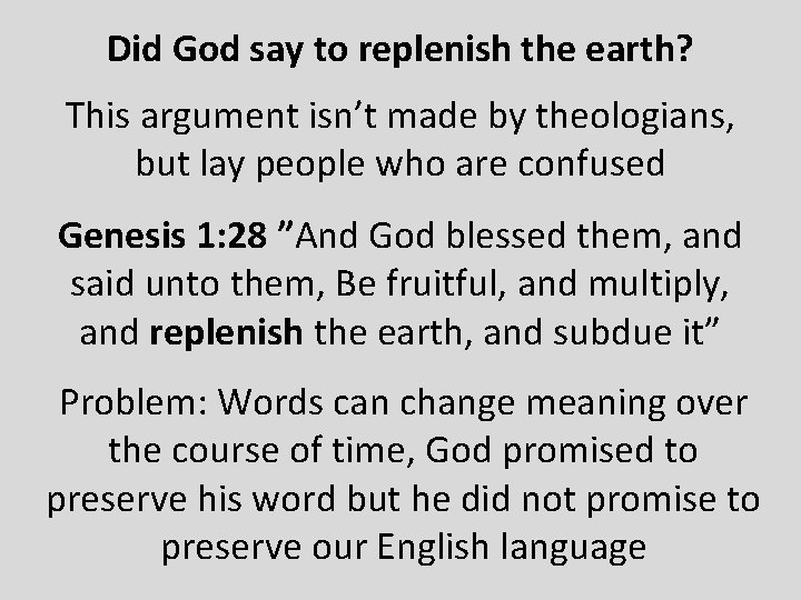 Did God say to replenish the earth? This argument isn’t made by theologians, but