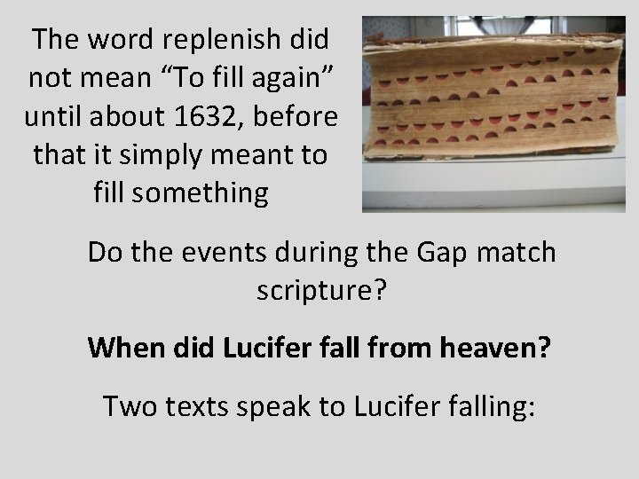 The word replenish did not mean “To fill again” until about 1632, before that