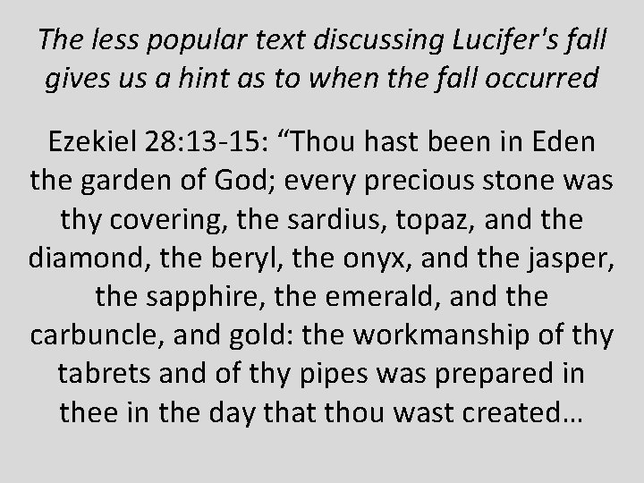 The less popular text discussing Lucifer's fall gives us a hint as to when