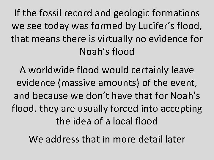 If the fossil record and geologic formations we see today was formed by Lucifer’s