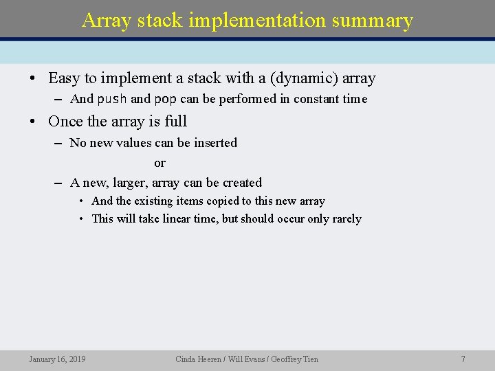 Array stack implementation summary • Easy to implement a stack with a (dynamic) array