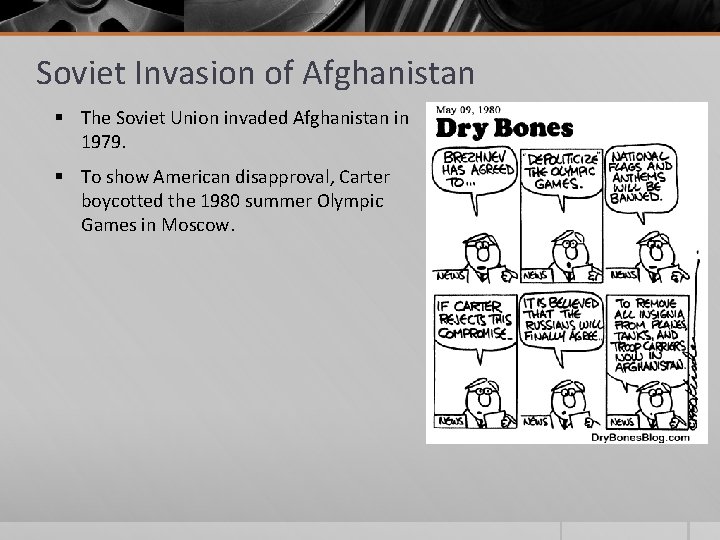 Soviet Invasion of Afghanistan § The Soviet Union invaded Afghanistan in 1979. § To