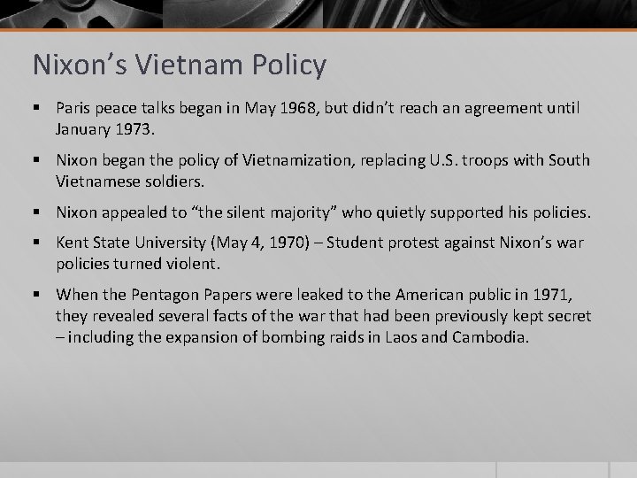 Nixon’s Vietnam Policy § Paris peace talks began in May 1968, but didn’t reach