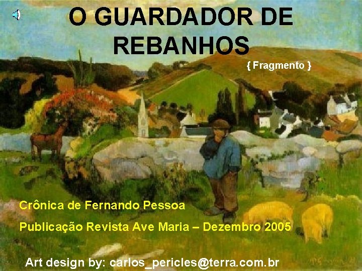 O GUARDADOR DE REBANHOS { Fragmento } Crônica de Fernando Pessoa Publicação Revista Ave