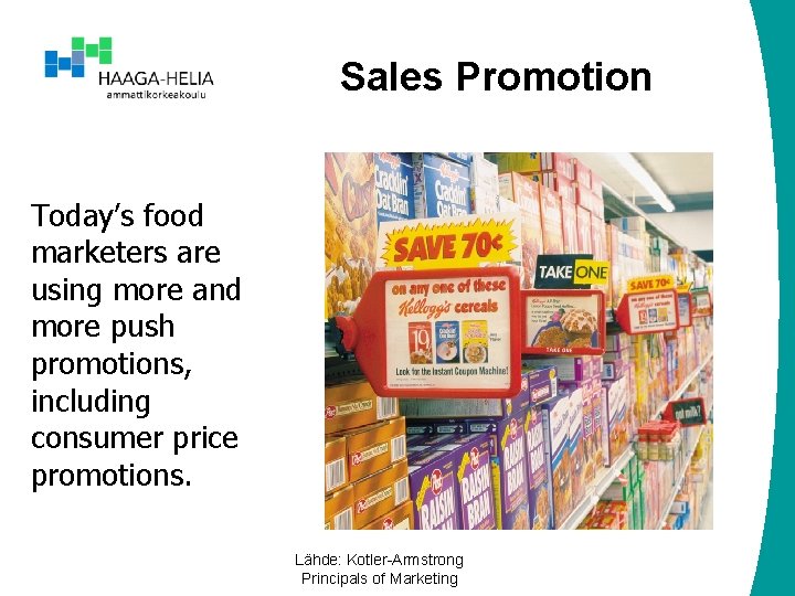 Sales Promotion Today’s food marketers are using more and more push promotions, including consumer