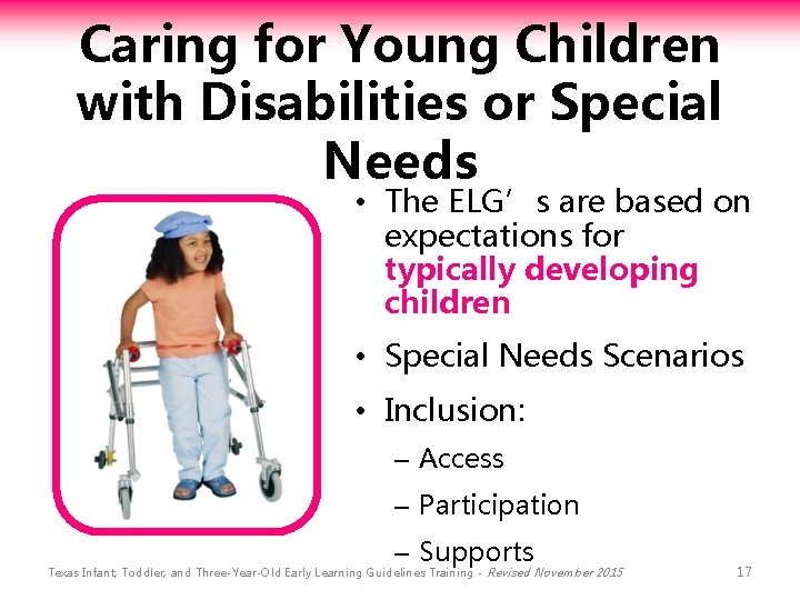 Caring for Young Children with Disabilities or Special Needs • The ELG’s are based