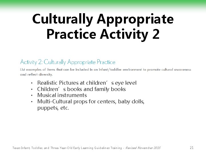 Culturally Appropriate Practice Activity 2 • • Realistic Pictures at children’s eye level Children’s