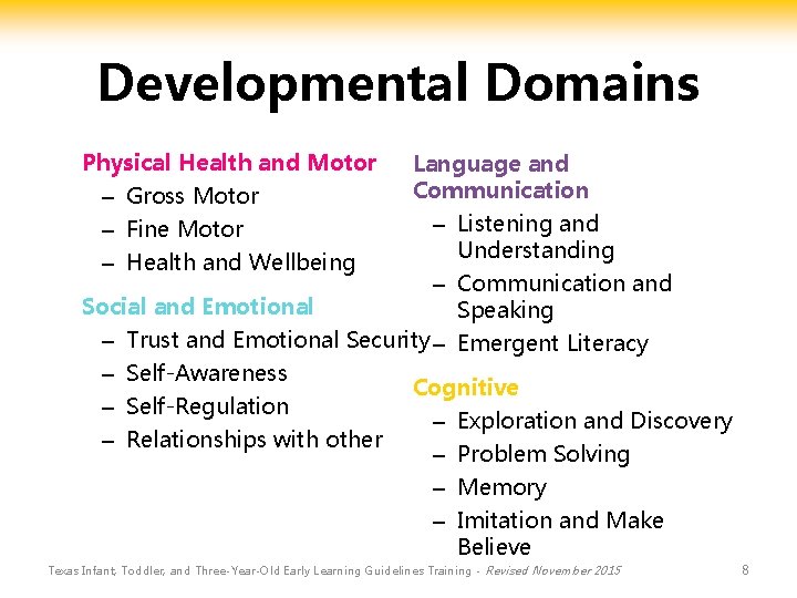 Developmental Domains Physical Health and Motor Language and Communication – Gross Motor – Listening