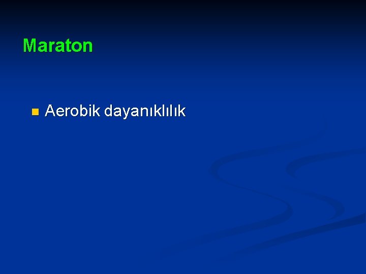 Maraton n Aerobik dayanıklılık 