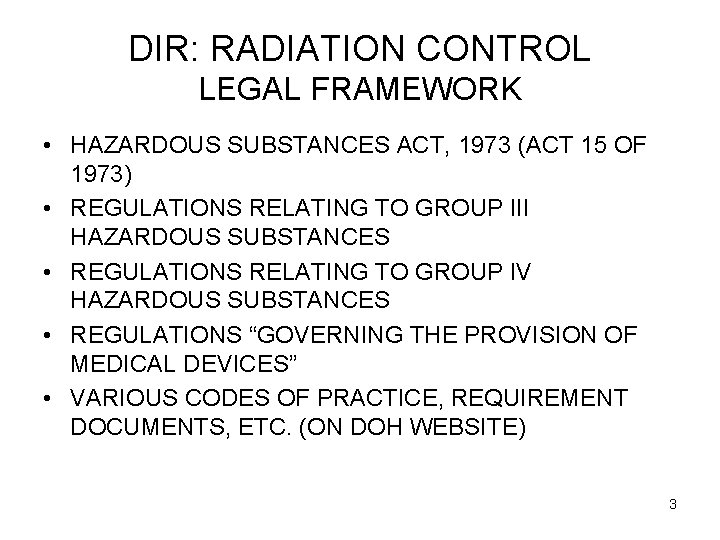 DIR: RADIATION CONTROL LEGAL FRAMEWORK • HAZARDOUS SUBSTANCES ACT, 1973 (ACT 15 OF 1973)