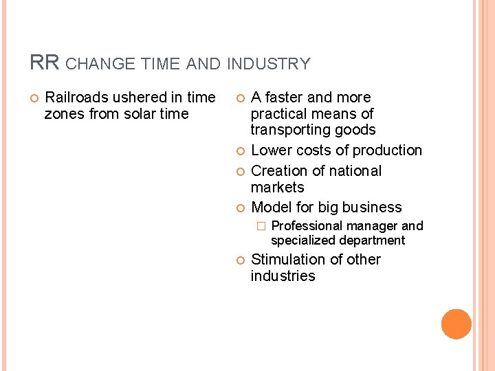 RR CHANGE TIME AND INDUSTRY Railroads ushered in time zones from solar time A