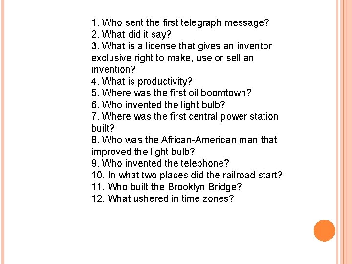 1. Who sent the first telegraph message? 2. What did it say? 3. What