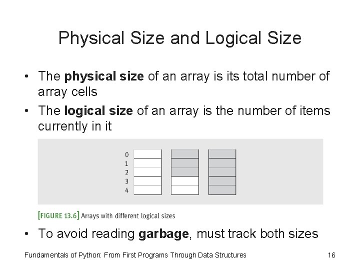 Physical Size and Logical Size • The physical size of an array is its