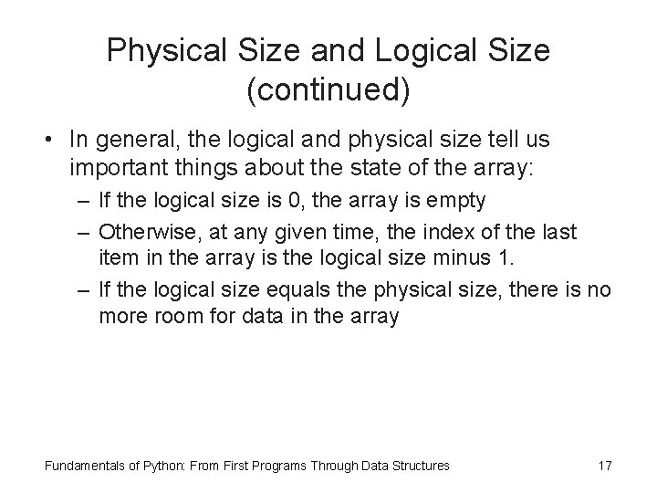 Physical Size and Logical Size (continued) • In general, the logical and physical size