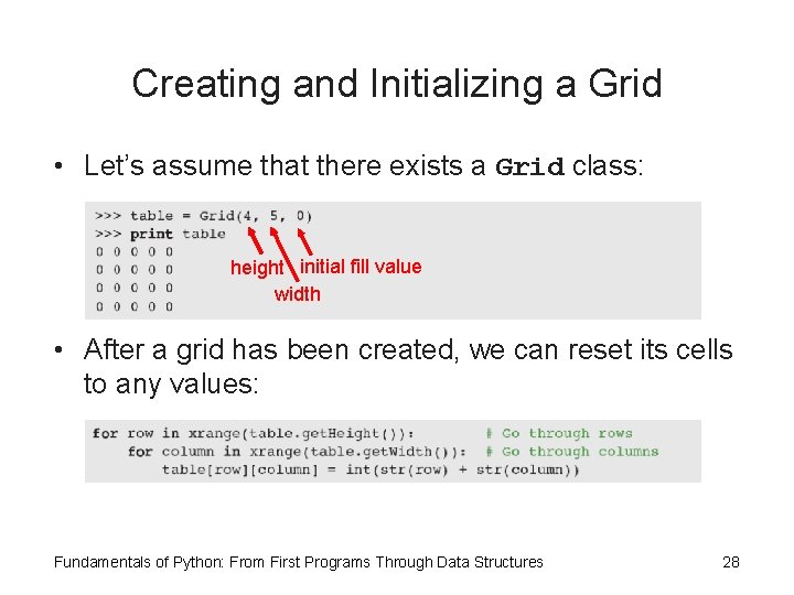 Creating and Initializing a Grid • Let’s assume that there exists a Grid class: