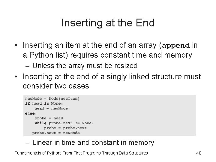 Inserting at the End • Inserting an item at the end of an array