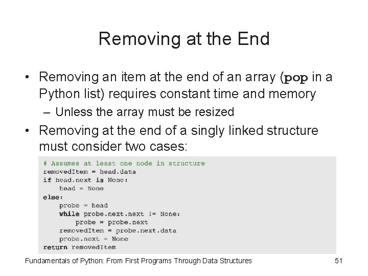 Removing at the End • Removing an item at the end of an array