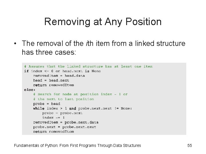 Removing at Any Position • The removal of the ith item from a linked