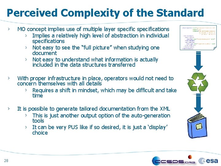 Perceived Complexity of the Standard MO concept implies use of multiple layer specifications Implies