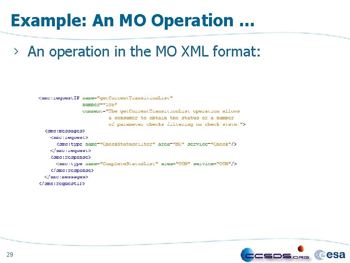 Example: An MO Operation … An operation in the MO XML format: 29 