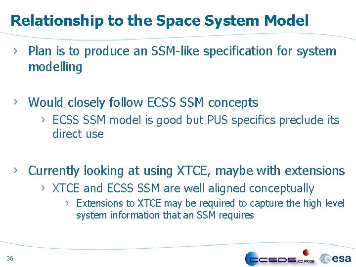 Relationship to the Space System Model Plan is to produce an SSM-like specification for
